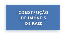 CONSTRUÇÃO DE IMÓVEIS DE RAIZ