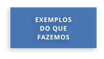 EXEMPLOS DO QUE FAZEMOS